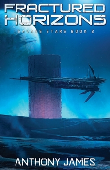 Fractured Horizons - Book #2 of the Savage Stars