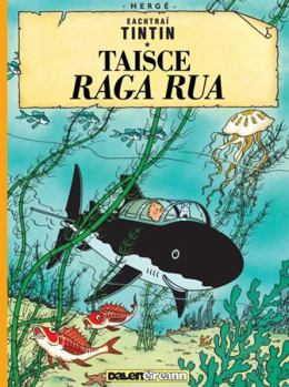 Taisce Raga Rua (Tintin i nGaeilge : Tintin in Irish)