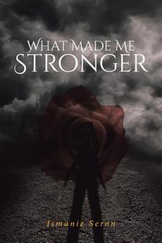 Paperback What Made Me Stronger Book