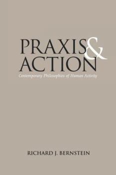 Hardcover Praxis and Action: Contemporary Philosophies of Human Activity Book
