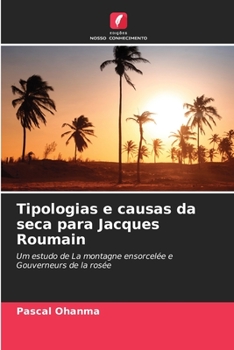 Tipologias e causas da seca para Jacques Roumain: Um estudo de La montagne ensorcelée e Gouverneurs de la rosée