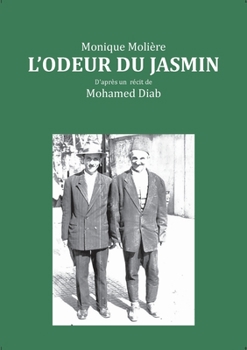 Paperback L'odeur du jasmin: D'aprés le récit de Mohamed Diab [French] Book