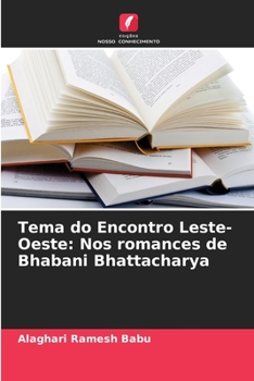 Paperback Tema do Encontro Leste-Oeste: Nos romances de Bhabani Bhattacharya [Portuguese] Book