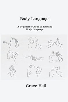 Paperback Body Language: A Beginner's Guide to Reading Body Language Book