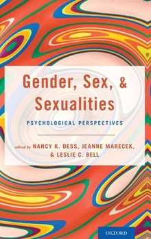 Hardcover Gender, Sex, and Sexualities: Psychological Perspectives Book