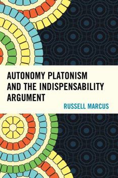 Hardcover Autonomy Platonism and the Indispensability Argument Book