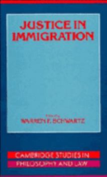 Justice in Immigration (Cambridge Studies in Philosophy and Law) - Book  of the Cambridge Studies in Philosophy and Law