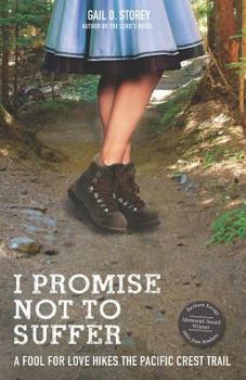 Paperback I Promise Not to Suffer: A Fool for Love Hikes the Pacific Crest Trail Book