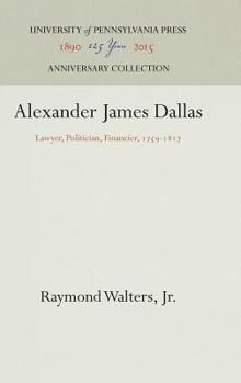 Hardcover Alexander James Dallas: Lawyer, Politician, Financier, 1759-1817 Book