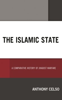 Hardcover Islamic State: A Comparative History of Jihadist Warfare Book