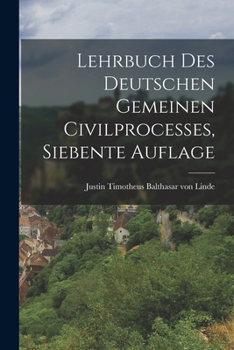 Paperback Lehrbuch des deutschen gemeinen Civilprocesses, Siebente Auflage [German] Book