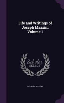 Hardcover Life and Writings of Joseph Mazzini Volume 1 Book