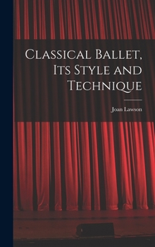 Hardcover Classical Ballet, Its Style and Technique Book