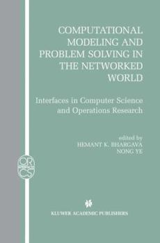 Hardcover Computational Modeling and Problem Solving in the Networked World: Interfaces in Computer Science and Operations Research Book