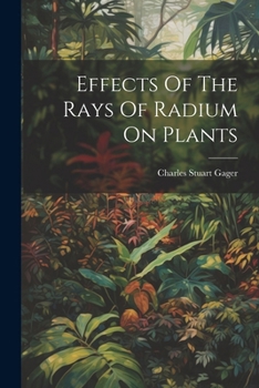 Paperback Effects Of The Rays Of Radium On Plants Book