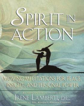 Paperback Spirit in Action: Moving Meditations for Peace, Insight, and Personal Power Book