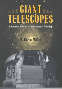 Paperback Giant Telescopes: Astronomical Ambition and the Promise of Technology Book
