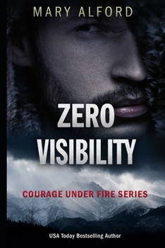 Zero Visibility - Book #2 of the Courage Under Fire