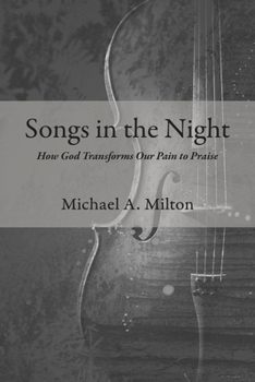 Hardcover Songs in the Night: How God Transforms Our Pain to Praise Book