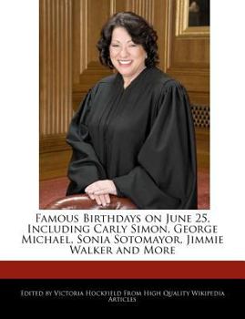 Famous Birthdays on June 25, Including Carly Simon, George Michael, Sonia Sotomayor, Jimmie Walker and More