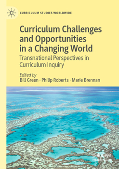 Paperback Curriculum Challenges and Opportunities in a Changing World: Transnational Perspectives in Curriculum Inquiry Book