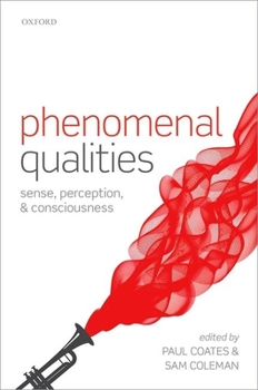 Hardcover Phenomenal Qualities: Sense, Perception, and Consciousness Book