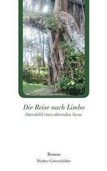 Paperback Die Reise nach Limbo: Sittenbild einer alternden Szene [German] Book