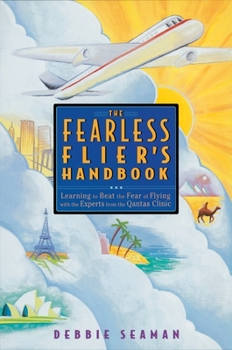 Paperback The Fearless Flier's Handbook: The Internationally Recognized Method for Overcoming the Fear of Flying Book