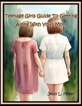 Paperback Teenage Girls Guide To Getting Along With Your Mom Book