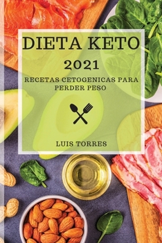 Paperback Dieta Keto 2021: Recetas Cetogenicas Para Perder Peso [Spanish] Book