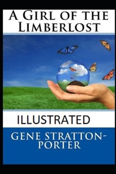 A Girl of the Limberlost Illustrated