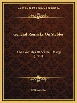 Paperback General Remarks On Stables: And Examples Of Stable Fittings (1864) Book