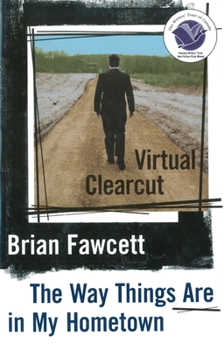 Hardcover Virtual Clearcut: Or, the Way Things Are in My Hometown Book