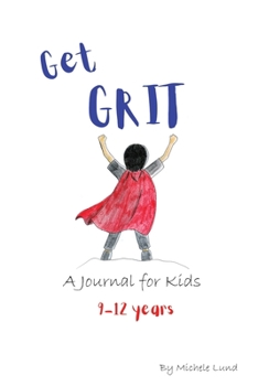 Paperback Get GRIT: A Journal for Kids (9-12 years) Book