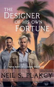 The Designer of His Own Fortune (Have Body, Will Guard)
