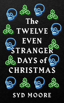 Paperback The Twelve Even Stranger Days of Christmas Book