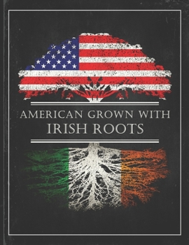 Irish Roots: Personalized Gift for Grown in America Born in Ireland Customized Flag Undated Planner Daily Weekly Monthly Calendar Organizer Journal