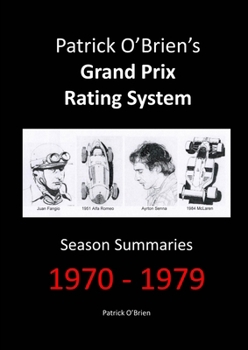 Paperback Patrick O'Brien's Grand Prix Rating System: Season Summaries 1970-1979 Book
