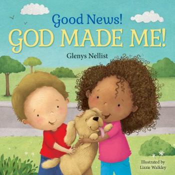 Board book Good News! God Made Me!: (A Cute Rhyming Board Book for Toddlers and Kids Ages 0-4 That Teaches Children That God Made Their Fingers, Toes, Nos Book