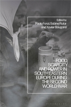Paperback Food, Scarcity and Power in Southeastern Europe During the Second World War Book