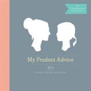 Diary My Prudent Advice: Lessons for My Daughter Book