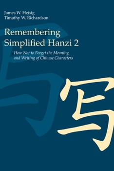 Paperback Remembering Simplified Hanzi 2: How Not to Forget the Meaning and Writing of Chinese Characters Book