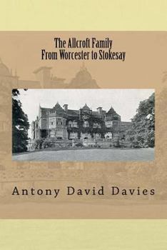 Paperback The Allcroft Family: From Worcester to Stokesay Book