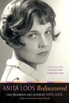 Hardcover Anita Loos Rediscovered: Film Treatments and Fiction by Anita Loos, Creator of "gentlemen Prefer Blondes" Book