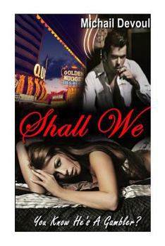 Paperback Shall We: You Know He's A Gambler Book