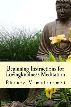 Paperback Beginning Instructions for Lovingkindness Meditation: The Buddha's Fast Track to Happiness Book