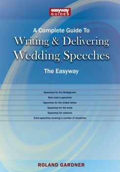 Paperback A Complete Guide to Writing and Delivering Wedding Speeches: The Easyway Revised Edition 2022 Book