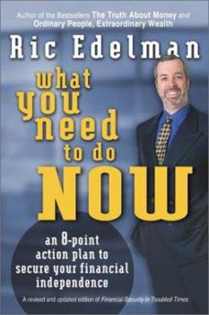 Paperback What You Need to Do Now: An 8-Point Action Plan to Secure Your Financial Independence Book