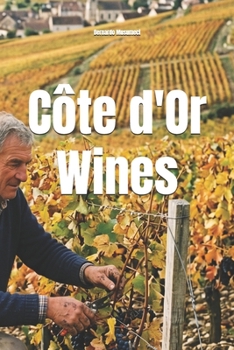 Côte d'Or Wines (Wines of the World: France)