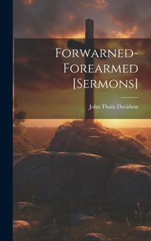 Hardcover Forwarned-Forearmed [Sermons] Book